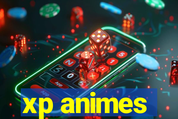 xp animes